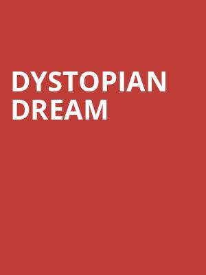 Dystopian Dream at Sadlers Wells Theatre